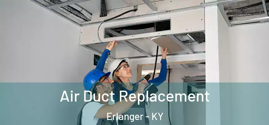  Air Duct Replacement Erlanger - KY
