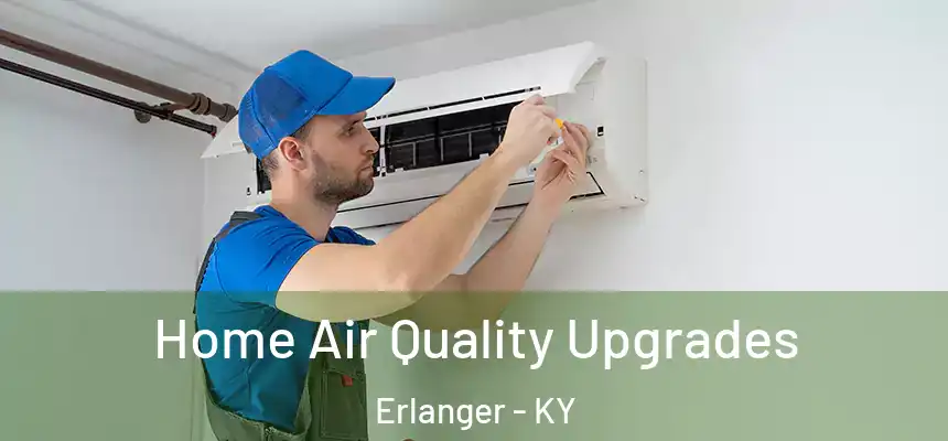 Home Air Quality Upgrades Erlanger - KY