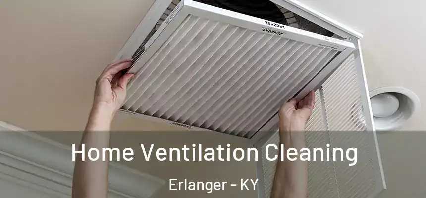  Home Ventilation Cleaning Erlanger - KY