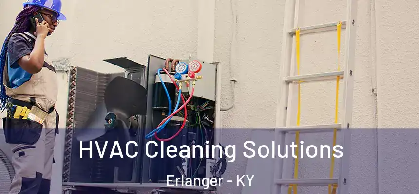 HVAC Cleaning Solutions Erlanger - KY