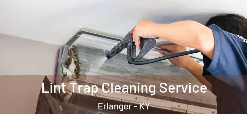  Lint Trap Cleaning Service Erlanger - KY