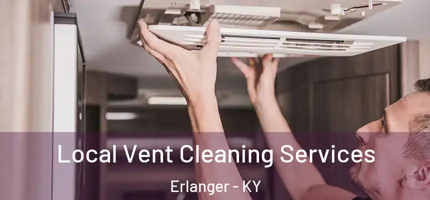  Local Vent Cleaning Services Erlanger - KY