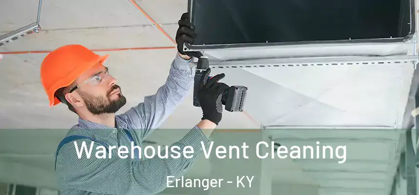  Warehouse Vent Cleaning Erlanger - KY